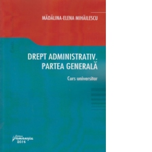 Drept administrativ. Partea generala - Curs universitar