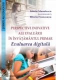 Perspective inovative ale evaluarii in invatamantul primar. Evaluarea digitala