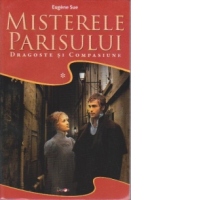 Misterele Parisului - Volumul I : Dragoste si compasiune