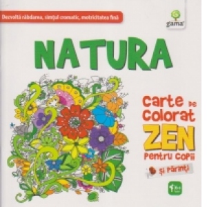 Natura. Carte de colorat ZEN pentru copii si parinti