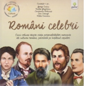 Pachet Cultura - Romani celebri - Cinci volume despre viata personalitatilor marcante ale culturii romane, povestite pe intelesul copiilor