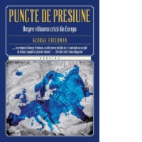 Puncte de presiune. Despre viitoarea criza din Europa