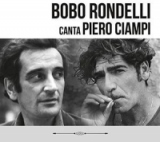 Bobo Rondelli - Canta Piero Ciampi