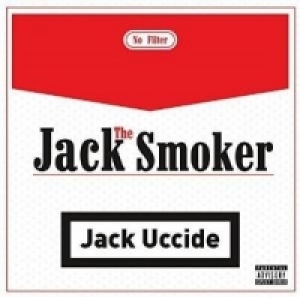 Jack The Smoker - Jack Uccide