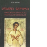 Valeriu Gafencu. O biografie teologica  a Sfantului Inchisorilor
