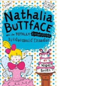 Nathalia Buttface and the Totally Embarrassing Bridesmaid Di