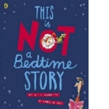 This is Not A Bedtime Story