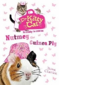 Dr Kittycat is Ready to Rescue: Nutmeg the Guinea Pig