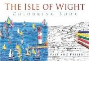 Isle of Wight Colouring Book: Past & Present