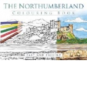 Northumberland Colouring Book: Past & Present