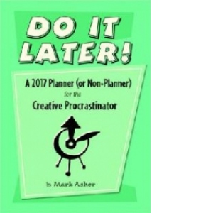 Do it Later! a Planner (or Non-Planner) for the Creative Pro