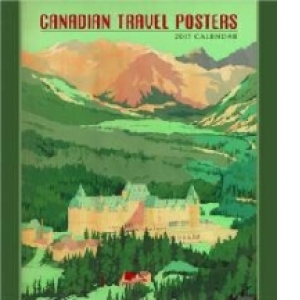 Canadian Travel Posters 2017 Wall Calendar