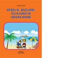 Veselie, bucurie, eu ajung in Grupa mare