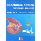 Biochimie clinica. Implicatii practice. Editia a II-a