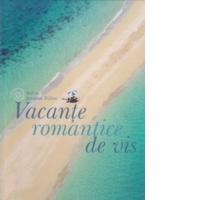 Vacante romantice de vis