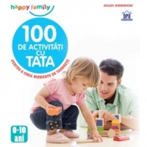 100 de activitati cu tata pentru a crea momente de tandrete De La librarie.net Carti Dezvoltare Personala 2023-10-02
