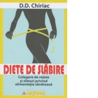 Diete de slabire. Culegere de retete si sfaturi privind alimentatia sanatoasa