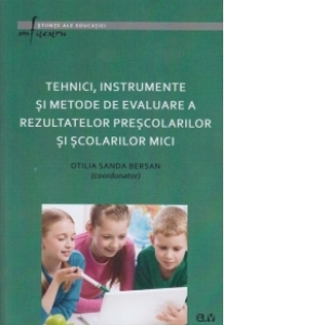 Tehnici, instrumente si metode de evaluare a rezultatelor prescolarilor si scolarilor mici