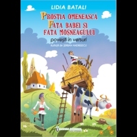 Prostia omeneasca. Fata babei si fata mosneagului - povesti in versuri