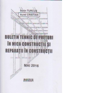 Buletin tehnic de preturi in mica constructie si reparatii in constructii (mai 2016)