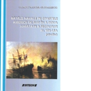 Batalii navale pe coastele Americii de Sud in a doua jumatate a sec. al XIX-lea