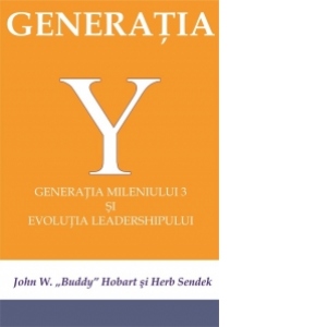 Generatia Y - Generatia mileniului 3 si evolutia leadershipului