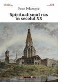 Spiritualismul rus in secolul XX