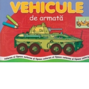 Vehicule de armata - Colorez si lipesc