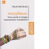 Morpheus : From words to images intersemiotic translations