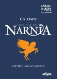 Cronicile din Narnia 1. Nepotul magicianului | Cartile de aur ale copilariei