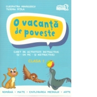 O vacanta de poveste. Caiet de activitati distractive, clasa I