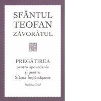 Pregatirea pentru spovedanie si pentru Sfanta Impartasanie. Predici la Triod