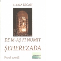 De ce m-as fi numit Seherezada