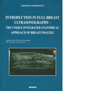Introduction in full breast ultrasonography - the unique integrated anatomical approach of breast imaging