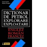 Dictionar de Petrol - EXPLORARE - EXPLOATARE