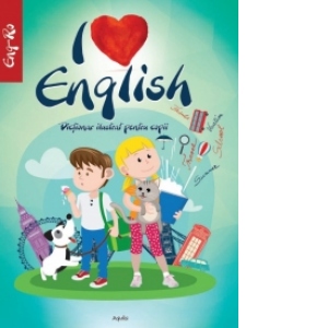 I love English. Dictionar ilustrat pentru copii