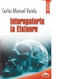 Interogatoriu la Elsinore / Interrogation in Elsinore (Editie bilingva romano-engleza)