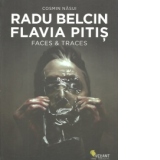 Radu Belcin. Flavia Pitis - Faces and Traces