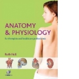 Anatomy and Physiology for Therapists and Healthcare Profess