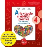 Arte vizuale si abilitati practice. Caiet de lucru pentru clasa a IV-a