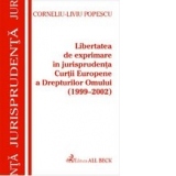 Libertatea de exprimare in jurisprudenta C.E.D.O (1999-2002)