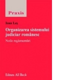 Organizarea sistemului judiciar romanesc - noile reglementari -