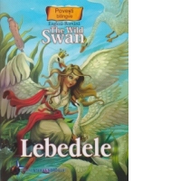 Povesti bilingve. The wild swan - Lebedele