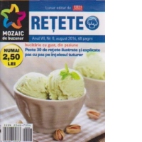 Retete de buzunar. Bucatarie cu gust, din pasiune, nr. 8 (august 2016)
