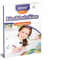 Exersez 10 minute pe zi! Clasele a II-a - a V-a. Limbi straine - Limba germana