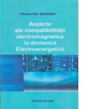 Aspecte ale compatibilitatii electromagnetice in domeniul Electroenergeticii