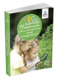 100 de activitati Montessori pentru descoperirea lumii inconjuratoare