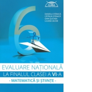 Evaluare nationala la finalul clasei a VI-a - matematica si stiinte - Ghid de pregatire