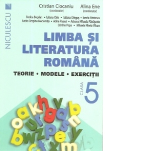 Limba si literatura romana clasa a V-a. Teorie, modele, exercitii