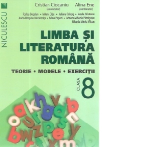 Limba si literatura romana clasa a VIII-a. Teorie, modele, exercitii